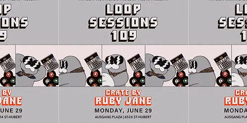 Loop Sessions 109: Crate by Ruby Jane