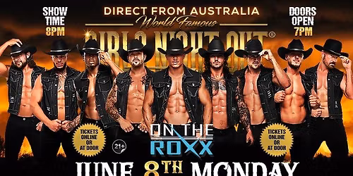 June 8th: Cornelius, NC - Girls Night Out the Show\u00ae AUSTRALIAN TAKEOVER at On The Roxx