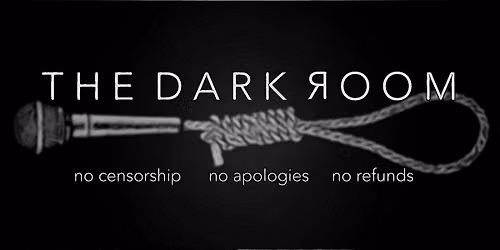 THE DARK ROOM: Exceptionally dark stand up comedy