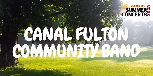 Canal Fulton Community Band - Massillon Summer Concert Series