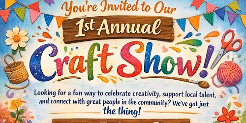 1st Annual Spring Craft show 
