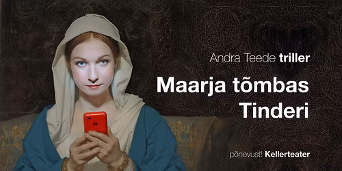 UUS p\u00f5nevik "Maarja t\u00f5mbas Tinderi"