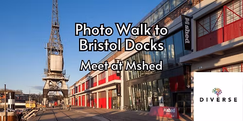 Diverse Bristol Photography Walk - The Bristol Docks