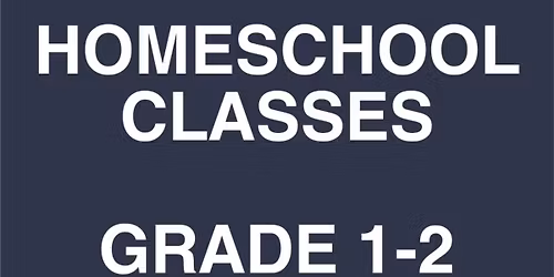 Homeschool Classes (Grade 1-2)