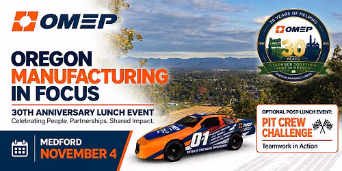 Oregon Manufacturing in Focus: OMEP 30th Anniversary Lunch Event, Medford