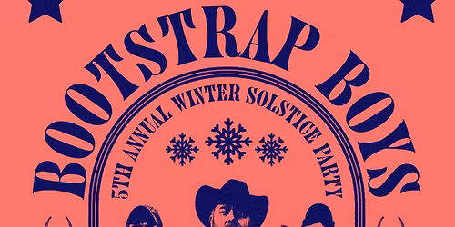 The Bootstrap Boys 5th Annual Winter Solstice Party wsg Sweet Dee & The Wild Honeys