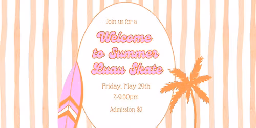 WELCOME TO SUMMER LUAU SKATE
