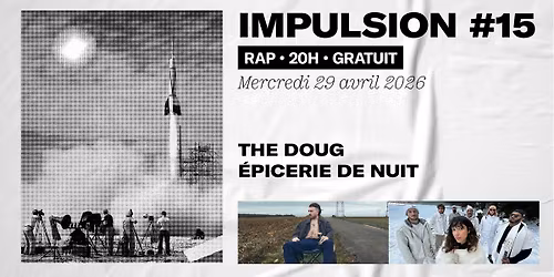 Impulsion #15 \u2022 The Doug + \u00c9picerie de Nuit \u2022 La Belle \u00c9lectrique