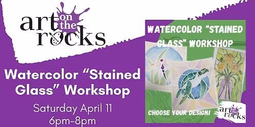 Watercolor \u201cStained Glass\u201d Workshop