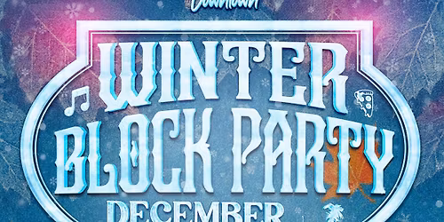 Winter Block Party at Sugarshack Downtown!