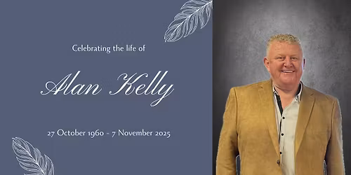 Celebration of Life for Alan Kelly
