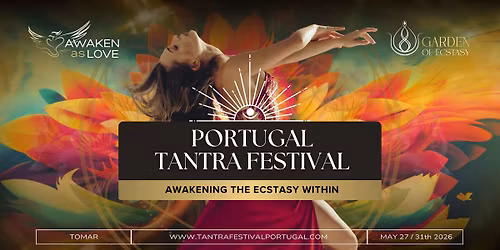Portugal Tantra Fest 2026 by Awaken as Love & Garden of Ecstasy