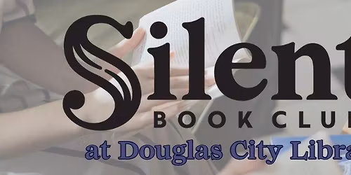 Silent Book Club at Douglas City Library