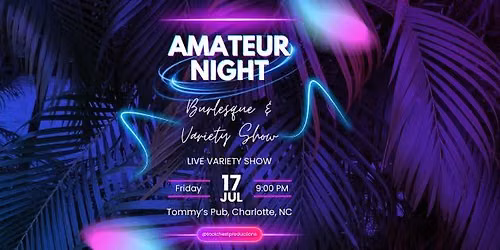 Charlotte, NC Amateur Night Burlesque  & Variety Show