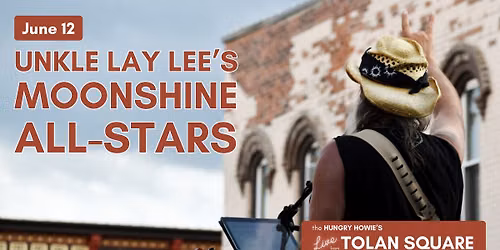 Live from Tolan Square with Unkle Lay Lee's Moonshine All-Stars