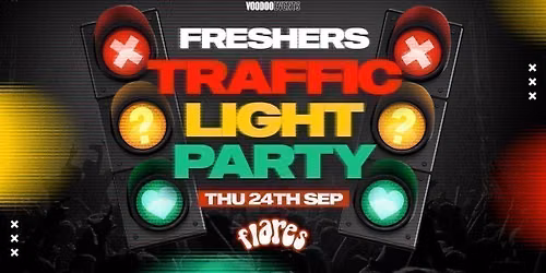 TRAFFIC LIGHT PARTY \ud83d\udea6\u2764\ufe0f  \/\/  FLARES  \/\/ THU 24TH SEP