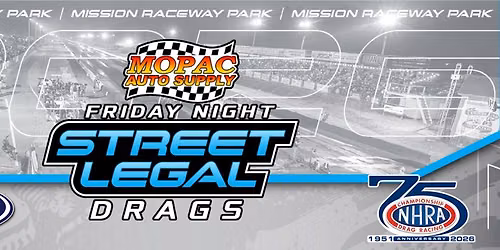 Mopac Auto Supply Friday Night Street Legal Drags @ Mission Raceway Park