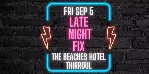 Late Night Fix returns to The Beaches Hotel, Thirroul