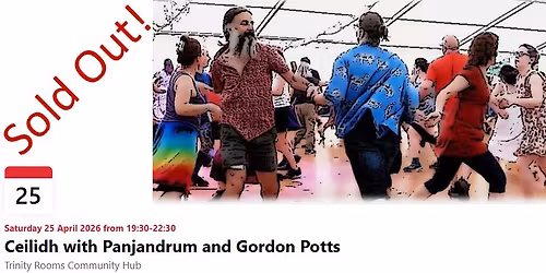 Ceilidh with Panjandrum and Gordon Potts SOLD OUT