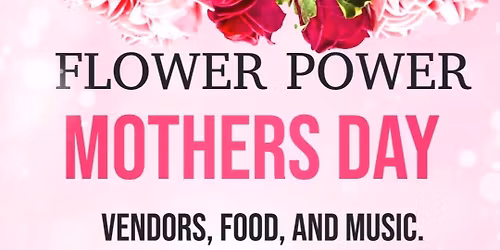 FLOWER POWER MOTHERS DAY