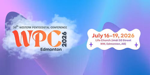 Western Pentecostal Conference 2026, Edmonton