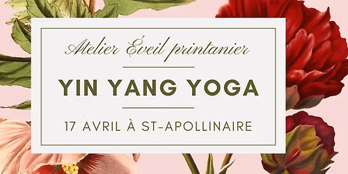 Atelier \u267e\ufe0f Yin Yang Yoga {\u00c9veil printanier} \u00e0 St-Apollinaire