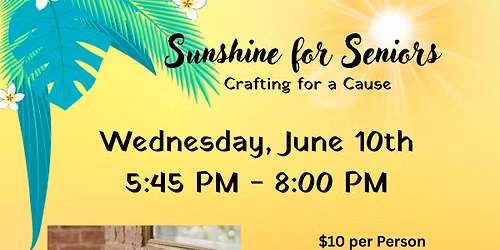 SassyJ's Craft Spot, June 10th, Sunshine for Seniors Phase 2