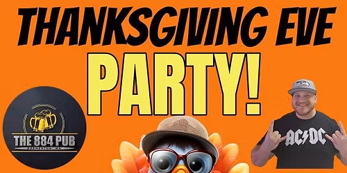 Thanksgiving Eve Partaaaaaay!!!