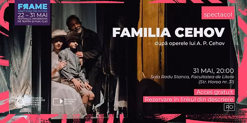 Familia Cehov \u2013 dup\u0103 operele lui A. P. Cehov \u25aa\ufe0f Spectacol \u25aa\ufe0f FRAME Festival