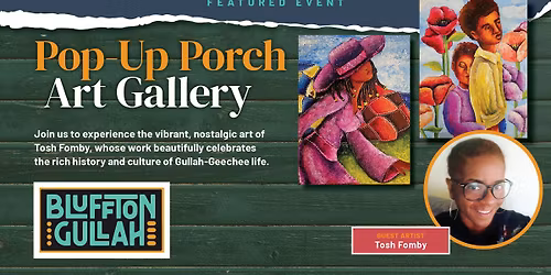 Pop-Up Porch Art Gallery at the Bluffton Gullah Cultural Heritage Center