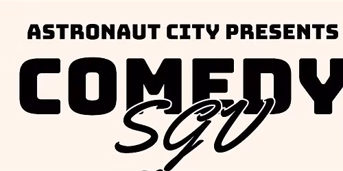 Comedy SGV | Saturday Night Standup in Arcadia
