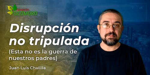 Disrupci\u00f3n no tripulada. Esta no es la guerra de nuestros padres.