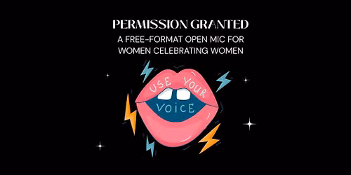 Permission Granted: Women's Open Mic Night