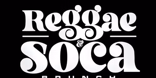 REGGAE & SOCA BRUNCH + DAY PARTY