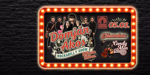 "El\u0151sz\u00f6r. \u00c9l\u0151ben." - Domj\u00e1n \u00c1kos Rockabilly Show \/ EL\u0150ZENEKAR: Candy Men Duo \/ V\u00f6r\u00f6s Neon Live Music