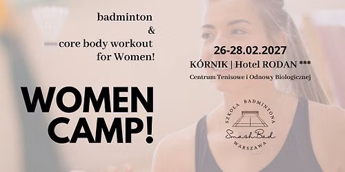 WOMEN CAMP! badminton & core body workout | 26-28.02.2027 Hotel Rodan 