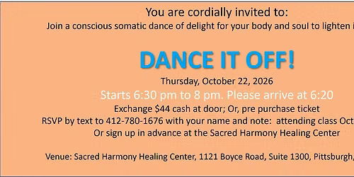 Dance It off!  Somatic dancing on purpose to release emotional debris.