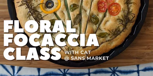 Floral Focaccia Class