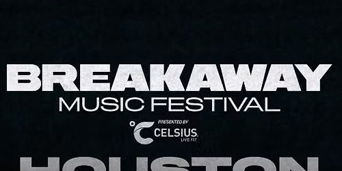 Breakaway Houston 2026 \u2014 Buy Tickets in Link