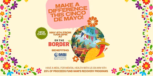 Dine and Donate: Cinco de Mayo Meals for Mental Health at On The Border benefiting NAMI Bucks County
