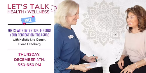 Free Wellness Seminar: Gifts with Intention: Finding Your Perfect OM Treasure
