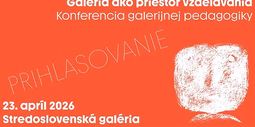 GAL\u00c9RIA AKO PRIESTOR VZDEL\u00c1VANIA \u2013 Konferencia galerijnej pedagogiky