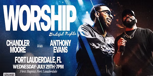 WORSHIP with Chandler Moore and Anthony Evans