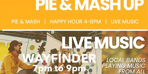 PIE & MASH UP Fridays with WAYFINDER Live