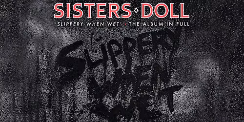 Sisters Doll - "Slippery When Wet" LIVE - Sydney