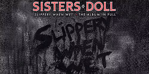 Sisters Doll - "Slippery When Wet" LIVE - Sydney