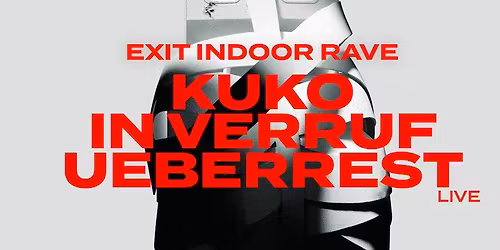 EXIT w\/ Kuko x In Verruf x Ueberrest