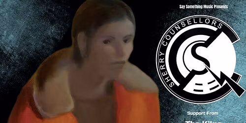 Sherry Counsellors + The Kilns + Hot News Band