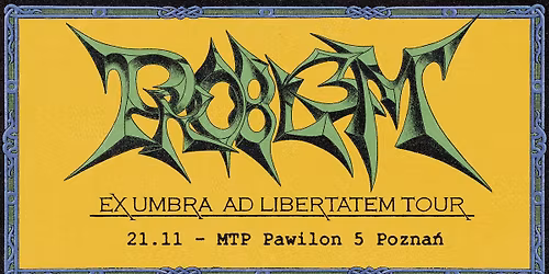 PRO8L3M | EX UMBRA AD LIBERTATEM TOUR | POZNA\u0143
