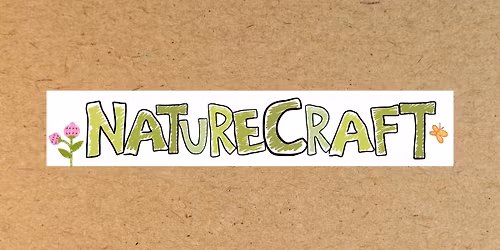 NatureCraft (4th  - 8th)